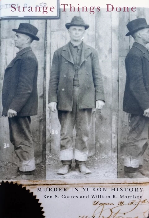 Strange Things Done Murder in Yukon History