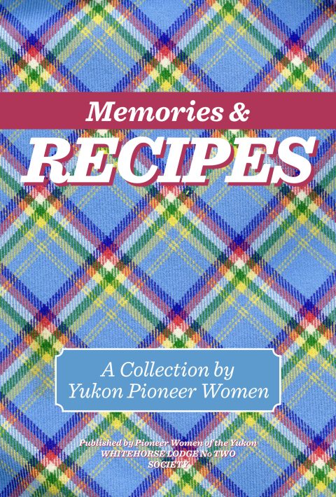 Memories & Recipes Yukon Cookbook